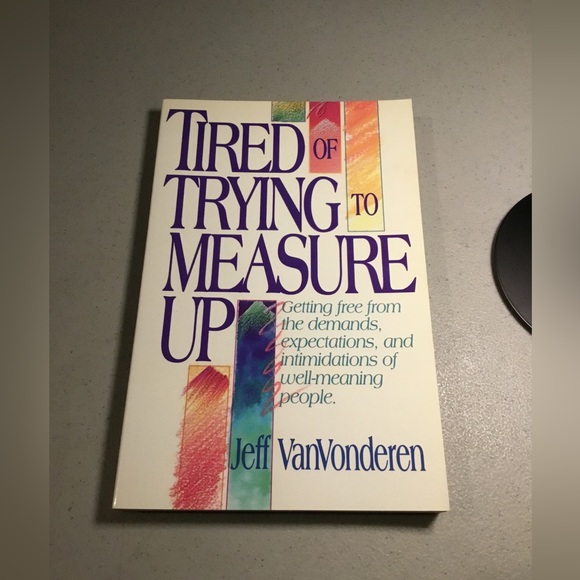 TIRED OF TRYING TO MEASURE UP | Office | Tired Of Trying To Measure Up Book | Poshmark